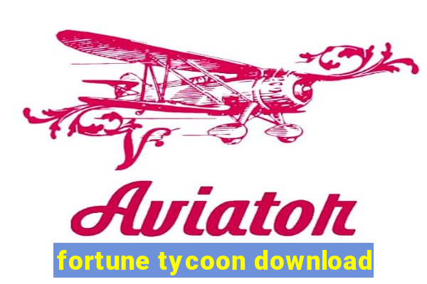 fortune tycoon download